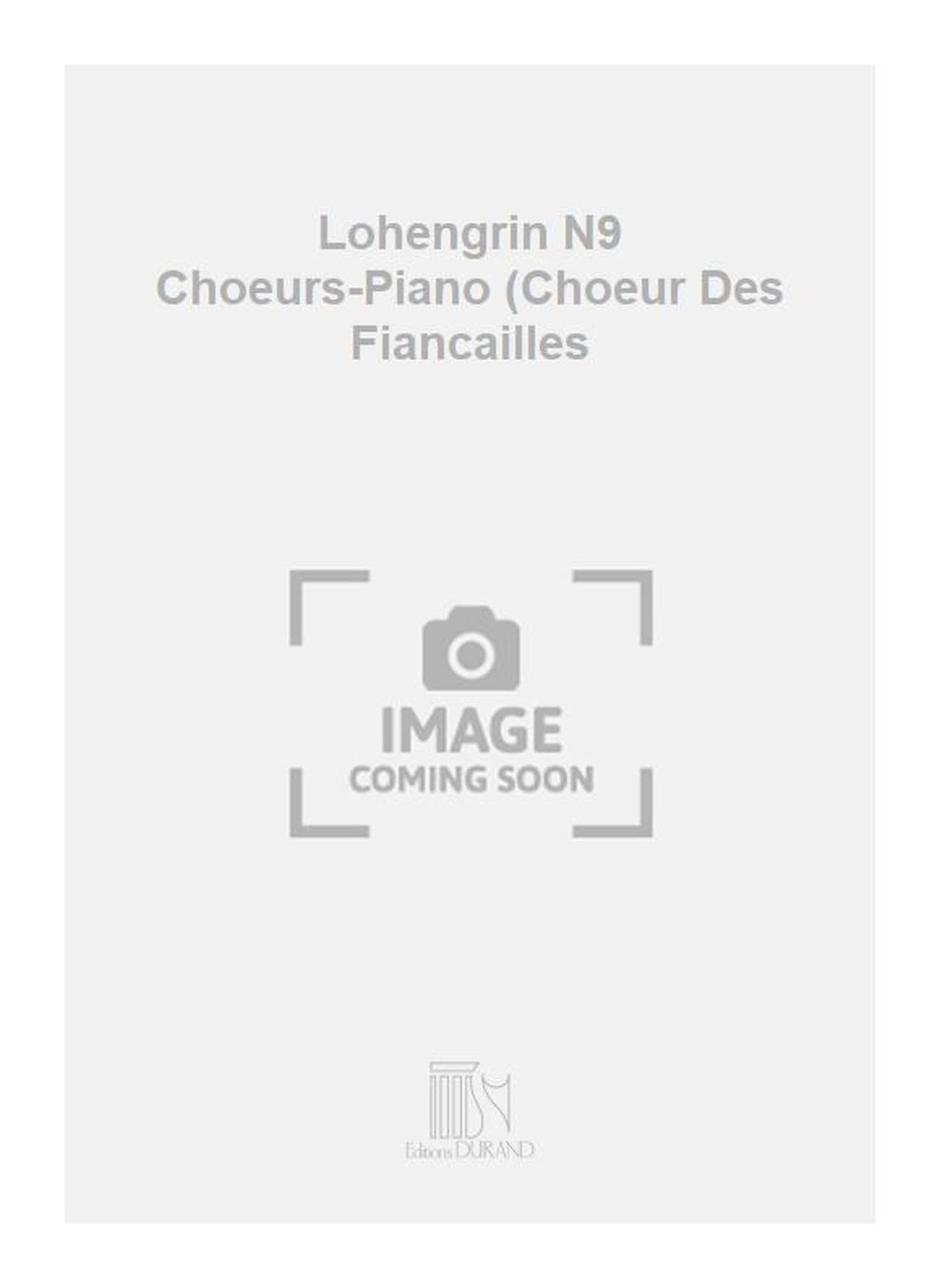 Lohengrin N9 Choeurs-Piano (Choeur Des Fiancailles (CHANT) Sheet Music