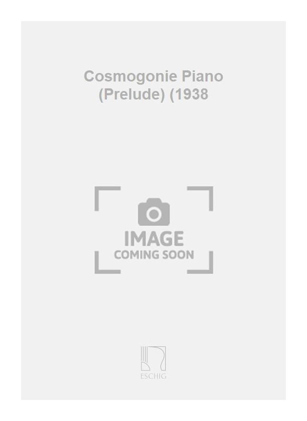 Cosmogonie piano (prelude) (1938 piano book
