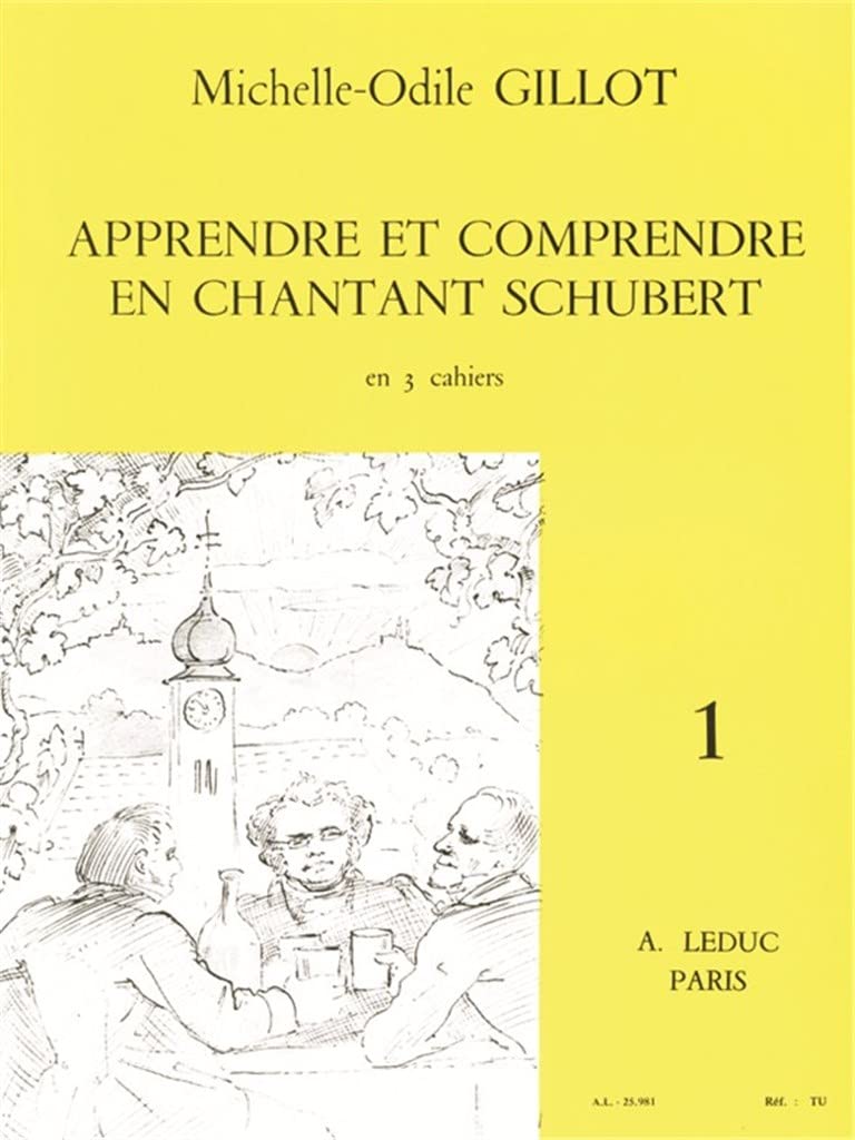 Michelle-odile gillot: learn and understand how to sing schubert (volume 1) book