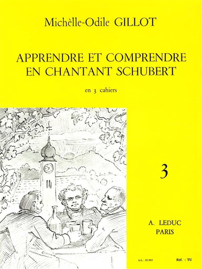 Michelle-odile gillot: apprendre et comprendre en chantant schubert vol.3 (voice & piano) book