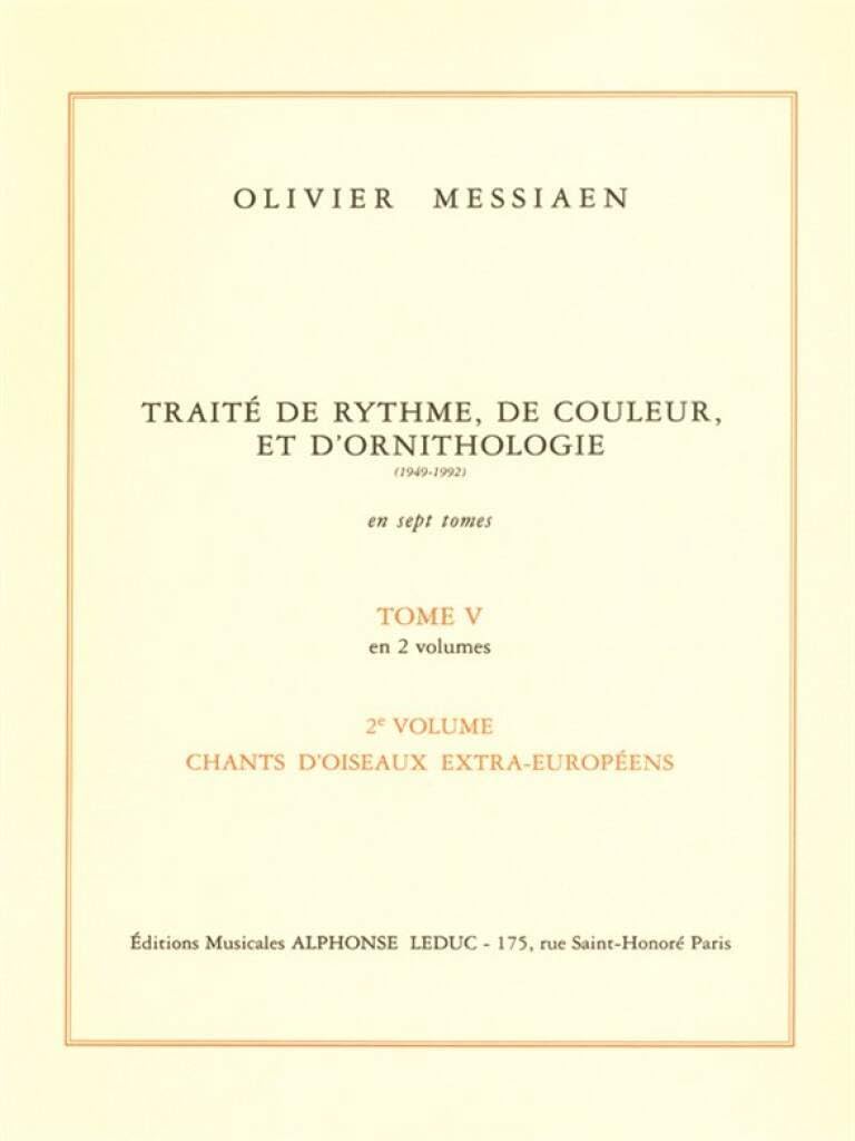 OLIVIER MESSIAEN : TRAITE DE RYTHME, DE COULEUR ET D'ORNITHOLOGIE - TOME 5 - VOLUME 2: Tome 5 en 2 volumes Sheet Music