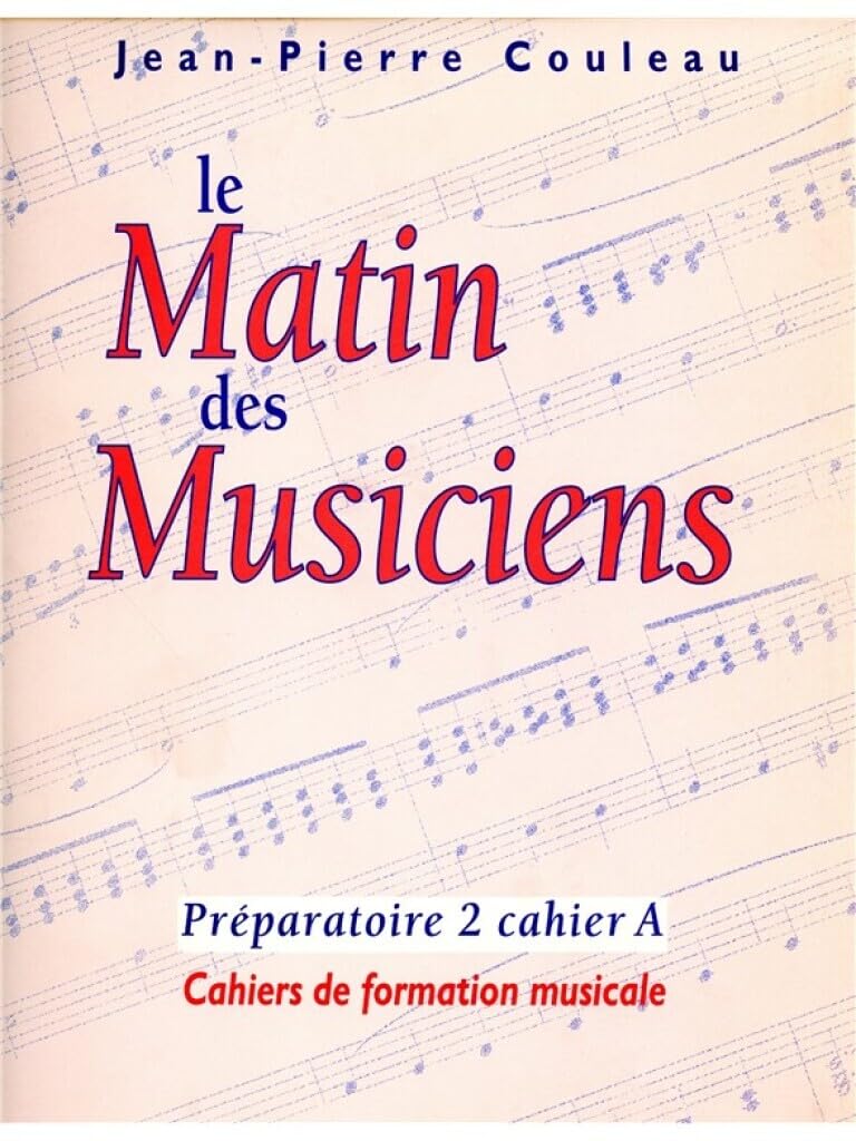 Le Matin des Musiciens - Preparatoire 2, Vol.A. Cahiers d’Exercices. Sheet Music