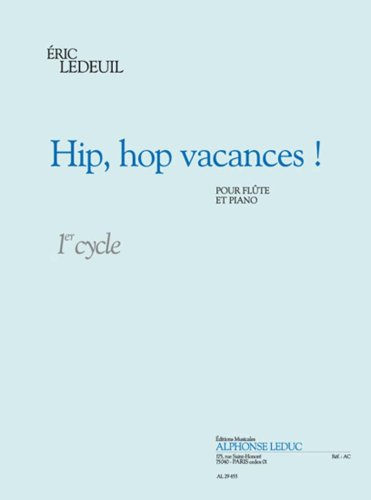 ERIC LEDEUIL : HIP, HOP VACANCES ! FLUTE TRAVERSIERE ET PIANO CYCLE 1 Sheet Music