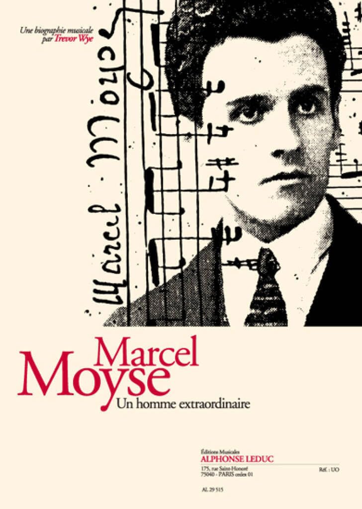 WYE: MARCEL MOYSE UN HOMME EXTRAORDINAIRE, UNE BIOGRAPHIE MUSICALE Arts & Music