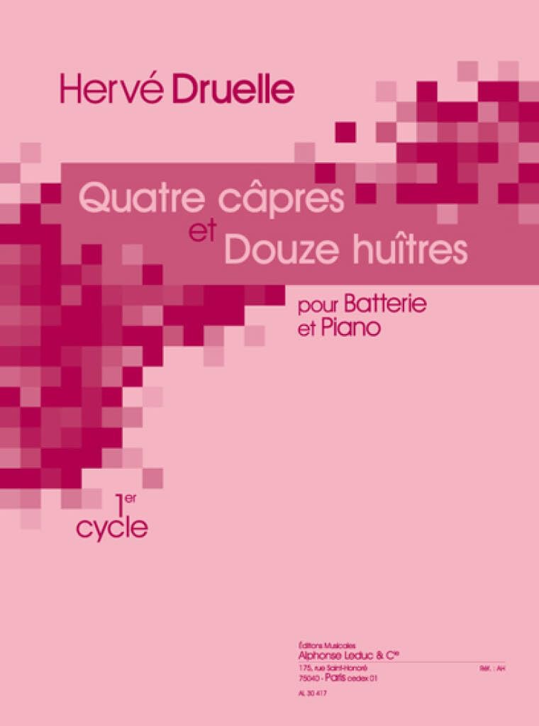 Druelle: 4 capres et 12 huitres (cycle 1) (chaque piece : 1'30'') pour batterie et piano book