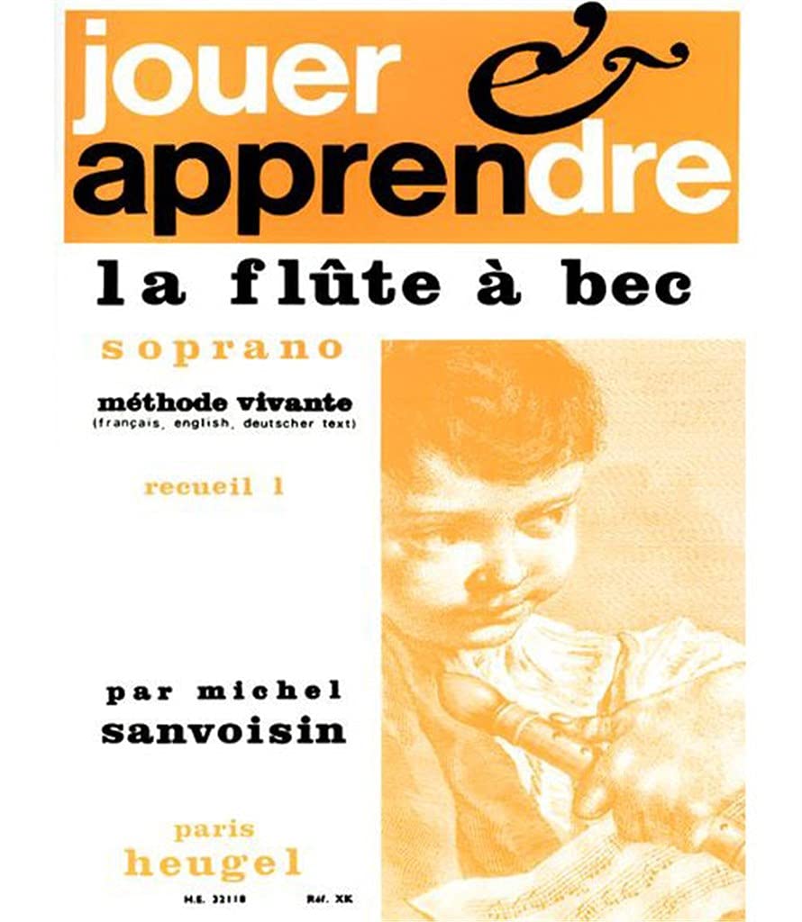 Michel sanvoisin : jouer et apprendre la flute a bec soprano - vol. 1 book