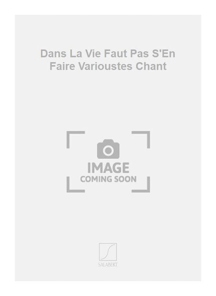 DANS LA VIE FAUT PAS S'EN FAIRE VARIOUSTES CHANT CHANT Sheet Music