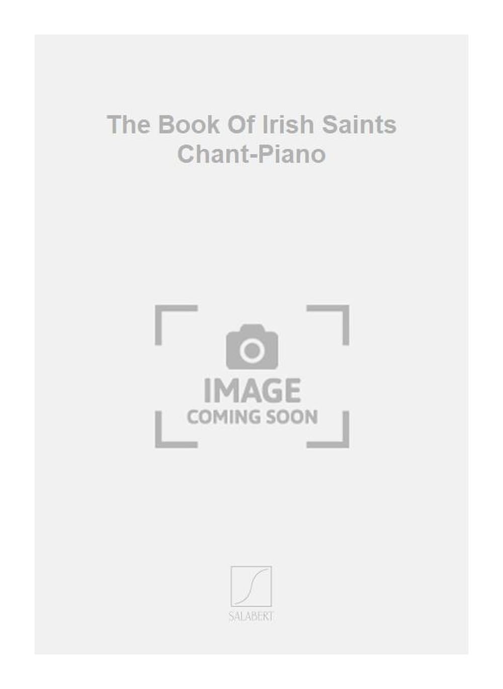 THE BOOK OF IRISH SAINTS CHANT-PIANO CHANT Sheet Music