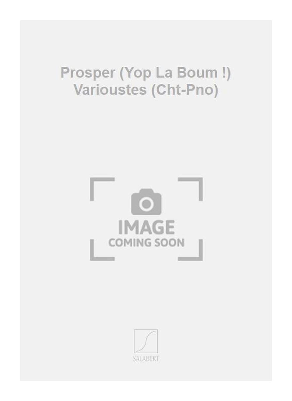 Prosper (yop la boum !) varioustes (cht-pno) chant book