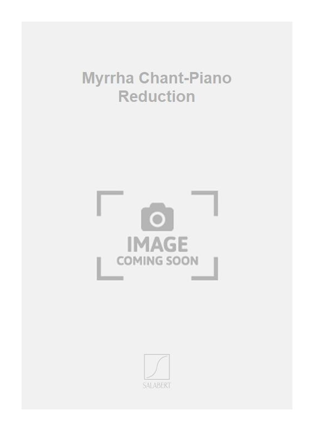 Myrrha chant-piano reduction chant book