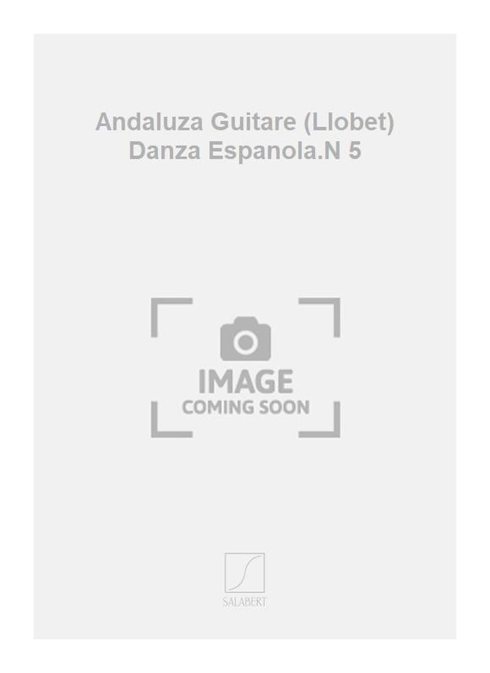 Danse espagnole No5 : Andaluza (Llobet) --- Guitare book