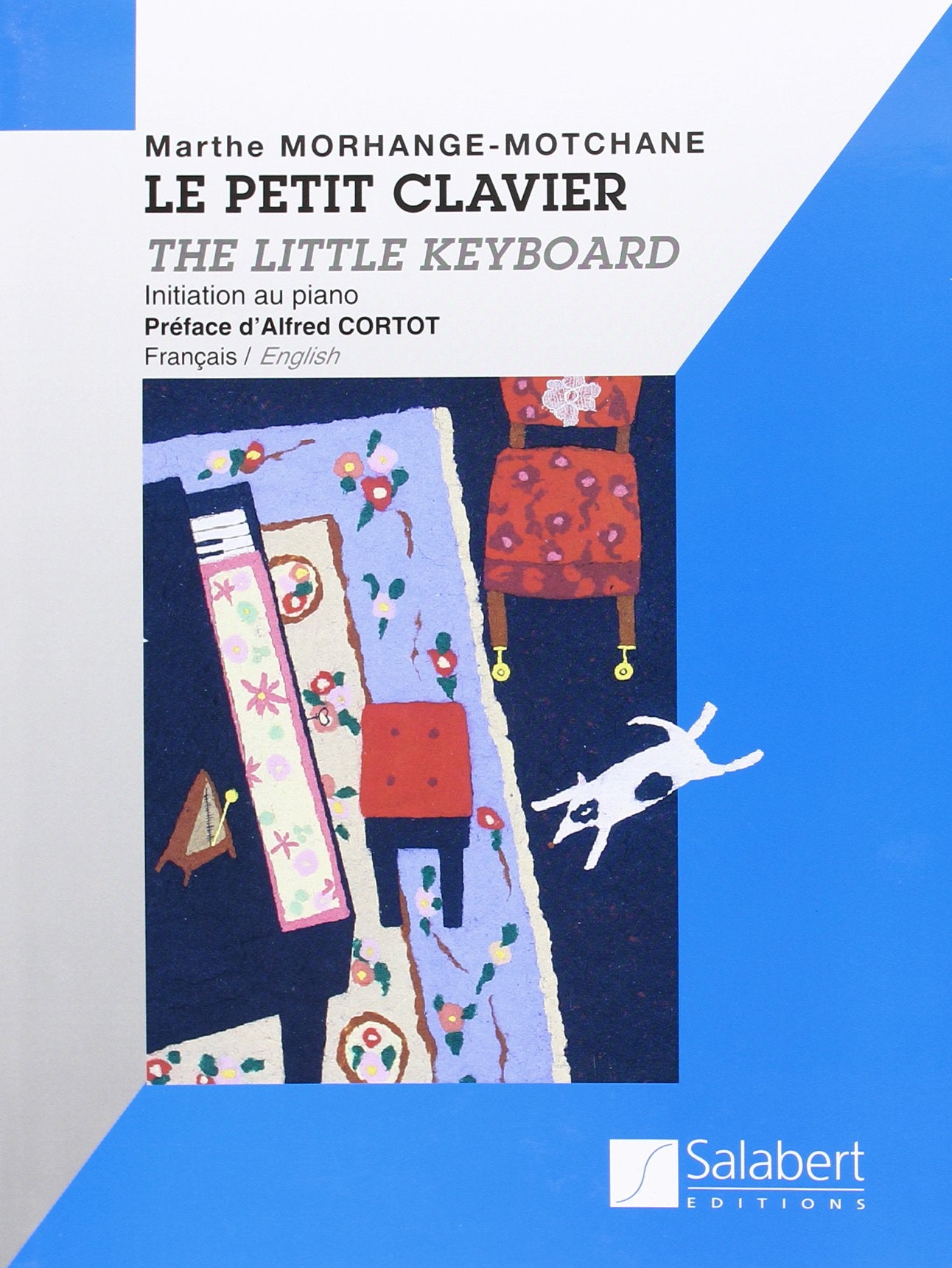 Le Petit Clavier. The Little Keyboard. Initiation au piano. Français / English. Nouvelle Edition. Arts & Music