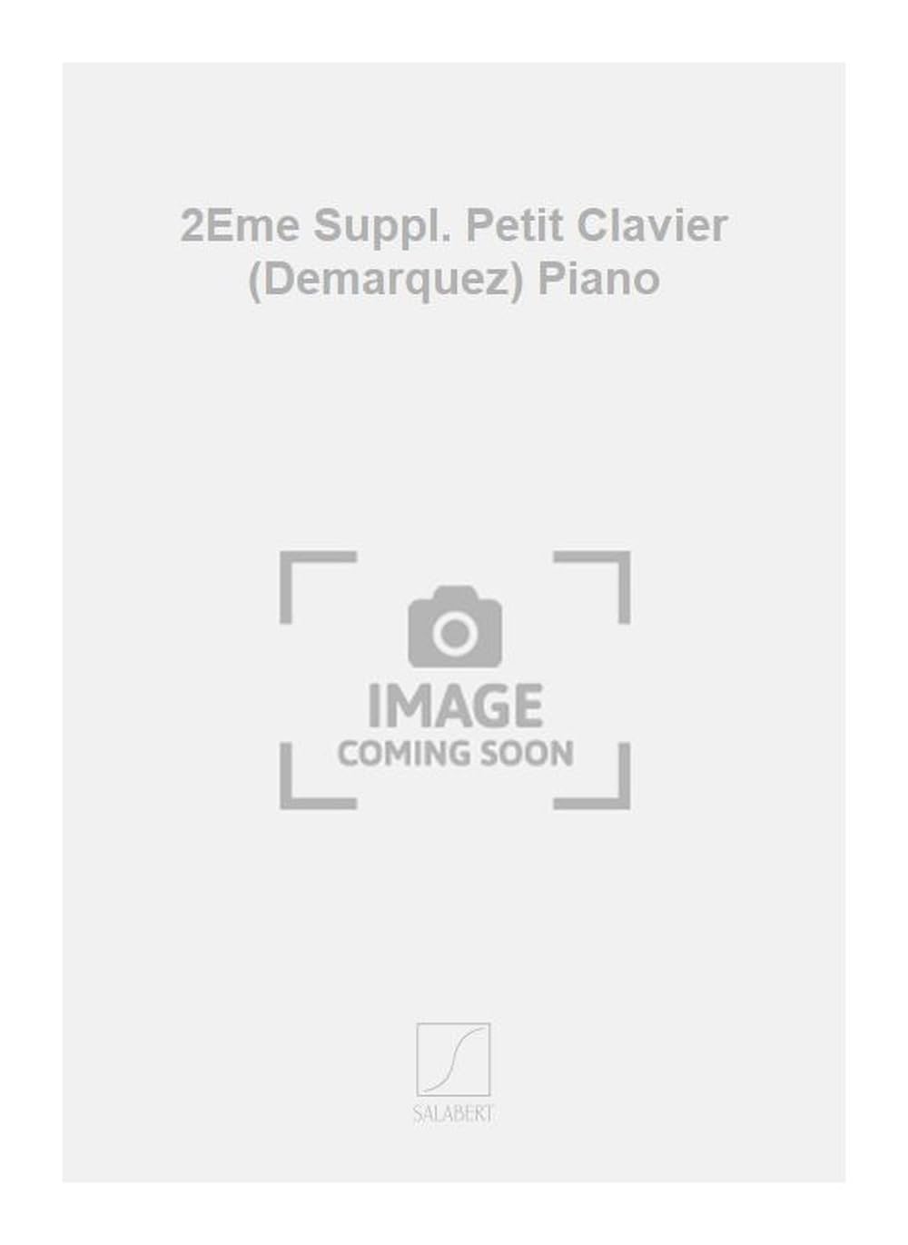 2eme suppl. petit clavier (demarquez) piano piano book
