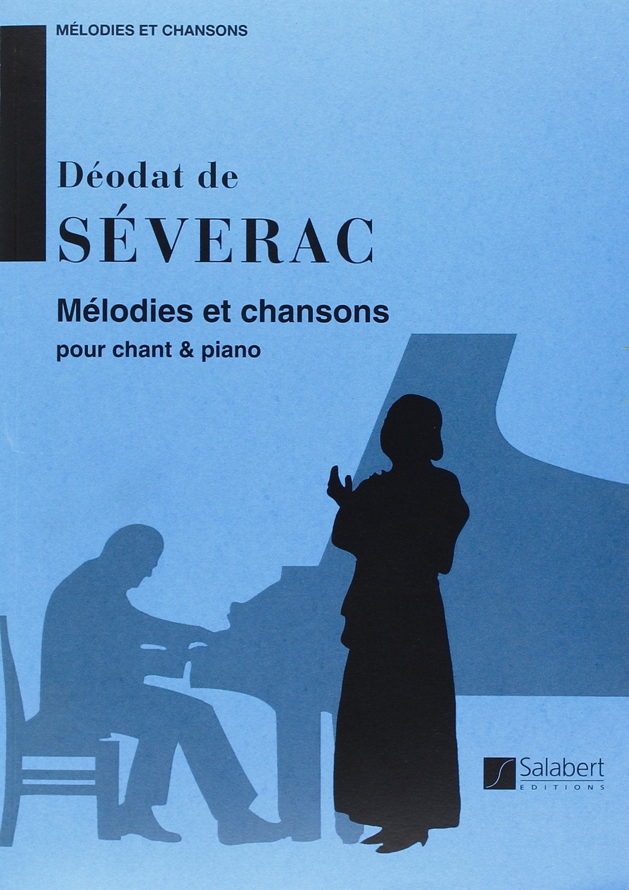 Mélodies et chansons (Collection XXème siècle) --- Chant/Piano book