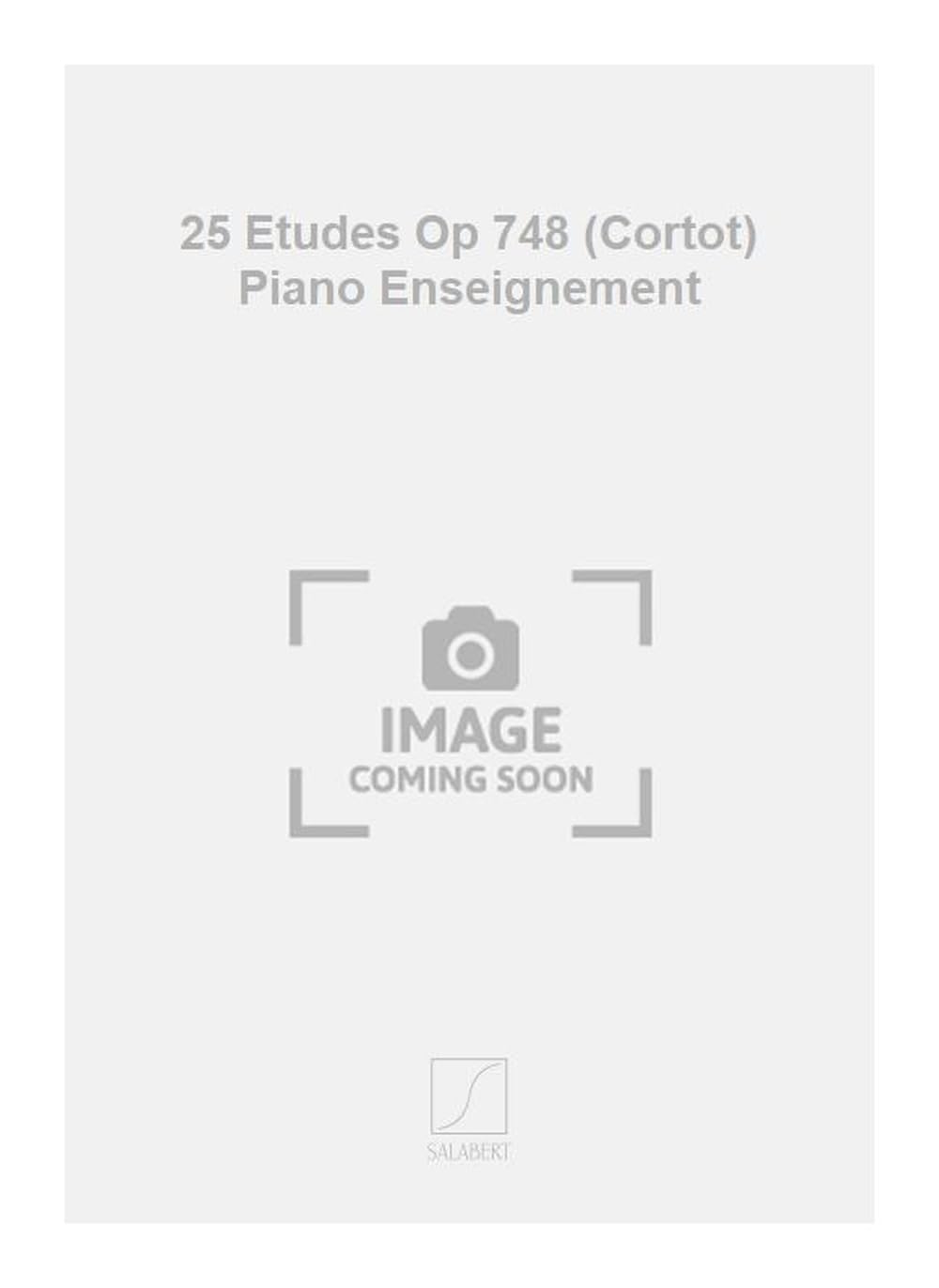 25 ETUDES OP 748 (CORTOT) PIANO ENSEIGNEMENT PIANO Sheet Music