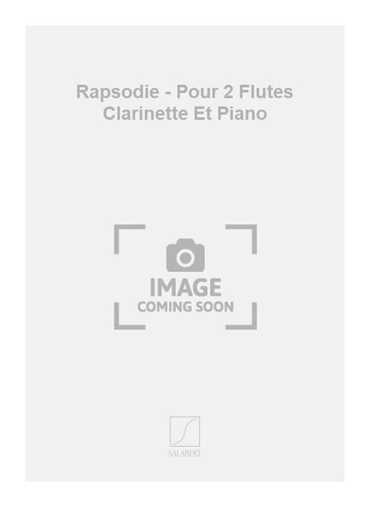 Rapsodie - pour 2 flutes clarinette et piano musique d'ensemble book