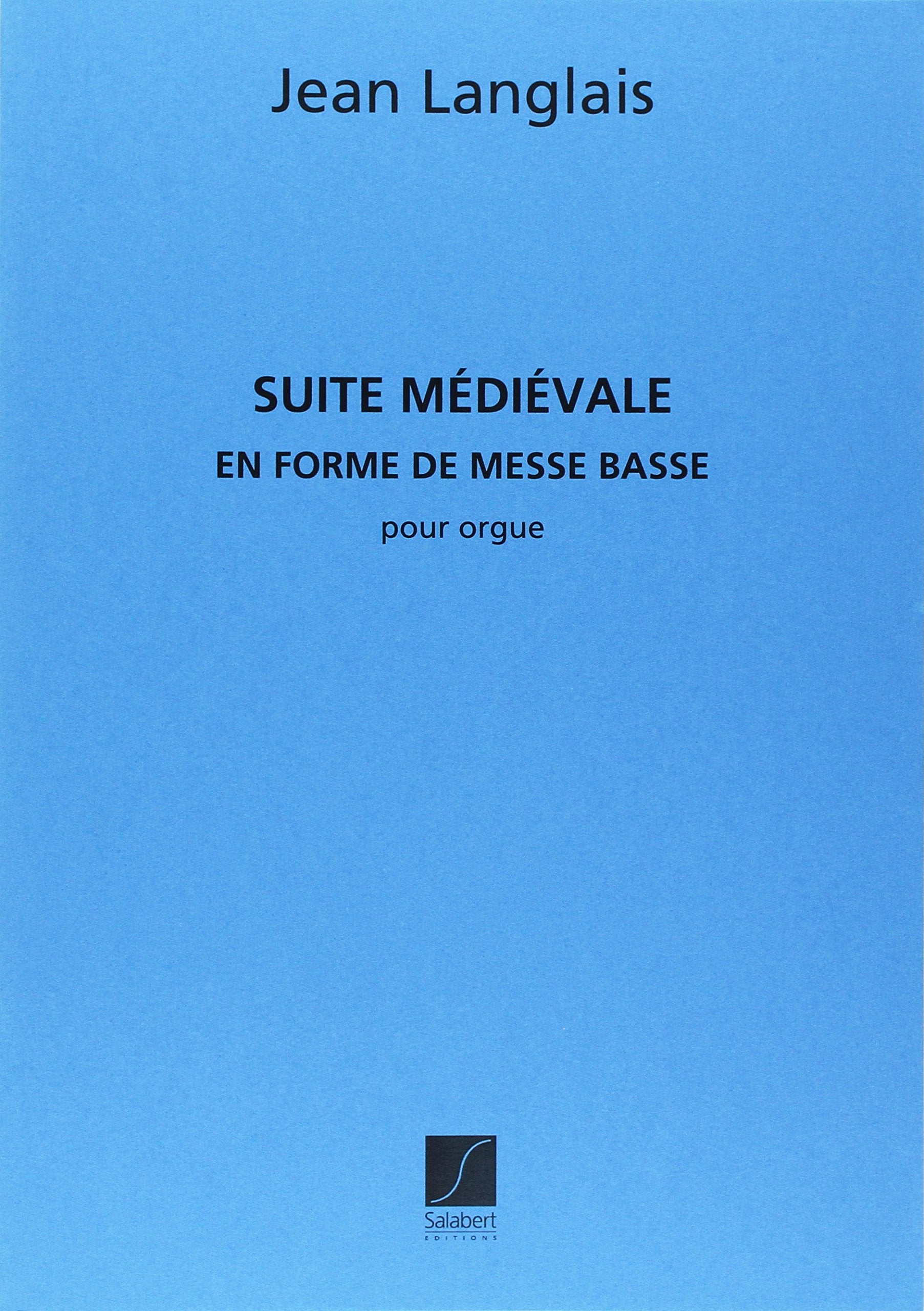 Suite Medievale (En Forme De Messe). Orgel. Partitur Sheet Music