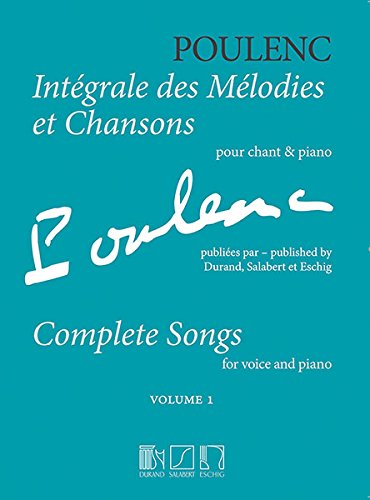 Intégrale des mélodies et chansons volume 1 (Publiées par les éditions Durand, Salabert et Eschig) --- Voix / Piano book