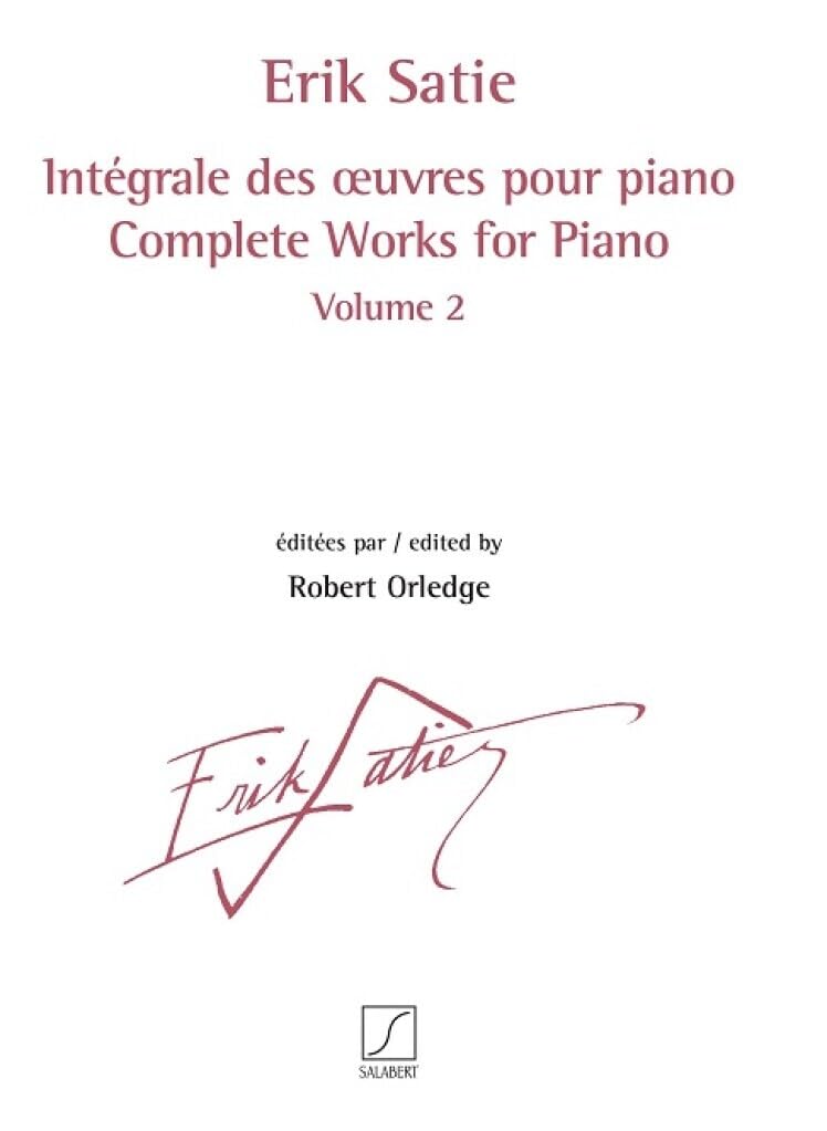 ERIK SATIE : INTEGRALE DES OEUVRES POUR PIANO VOL. 2 - PIANO Sheet Music
