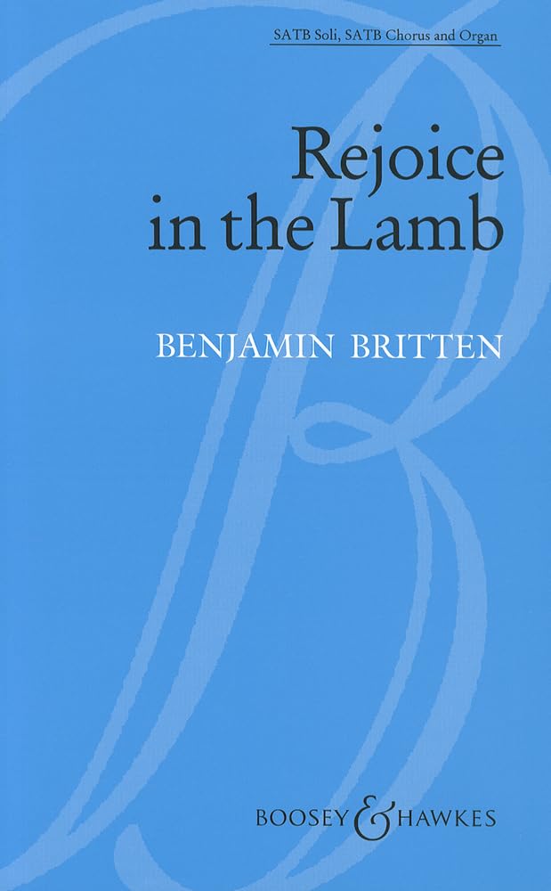 Rejoice in the Lamb, Op. 30: Festival Cantata for Treble, Alto, Tenor and Bass Soloists, Choir and Organ Sheet Music