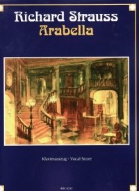 Arabella: Lyrische Komödie in drei Aufzügen von Hugo von Hofmannsthal. op. 79. Klavierauszug. Sheet Music