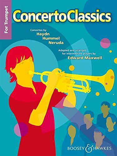 Concerto Classics for Trumpet: Konzerte von Haydn, Hummel, Neruda. Trompete und Klavier. Sheet Music