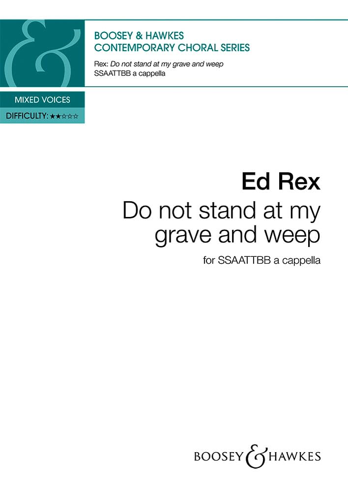 Do not stand at my grave and weep: gemischter Chor (SSAATTBB) a cappella. Chorpartitur. (Contemporary Choral Series) Sheet Music