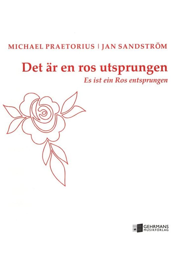 Jan Sandstrom/Michael Praetorius: Det Ar En Ros Utsprungen/Es Ist Ein Ros Entspungen. Für SATB (Gemischter Chor)(Trio) Sheet Music