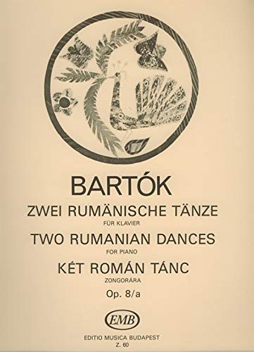 ZWEI RUMANISCHE TANZE OP. 8-A PIANO Arts & Music