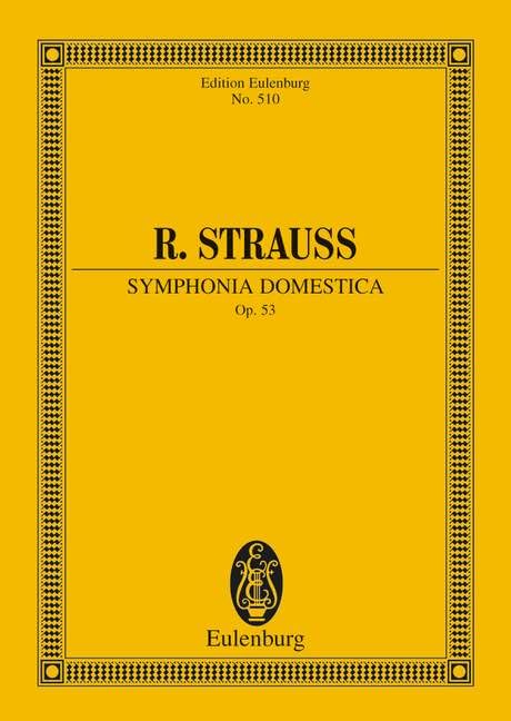 Symphonia domestica: Sinfonische Dichtung. op. 53. TrV 209. Orchester. Studienpartitur. (Eulenburg Studienpartituren) Sheet Music