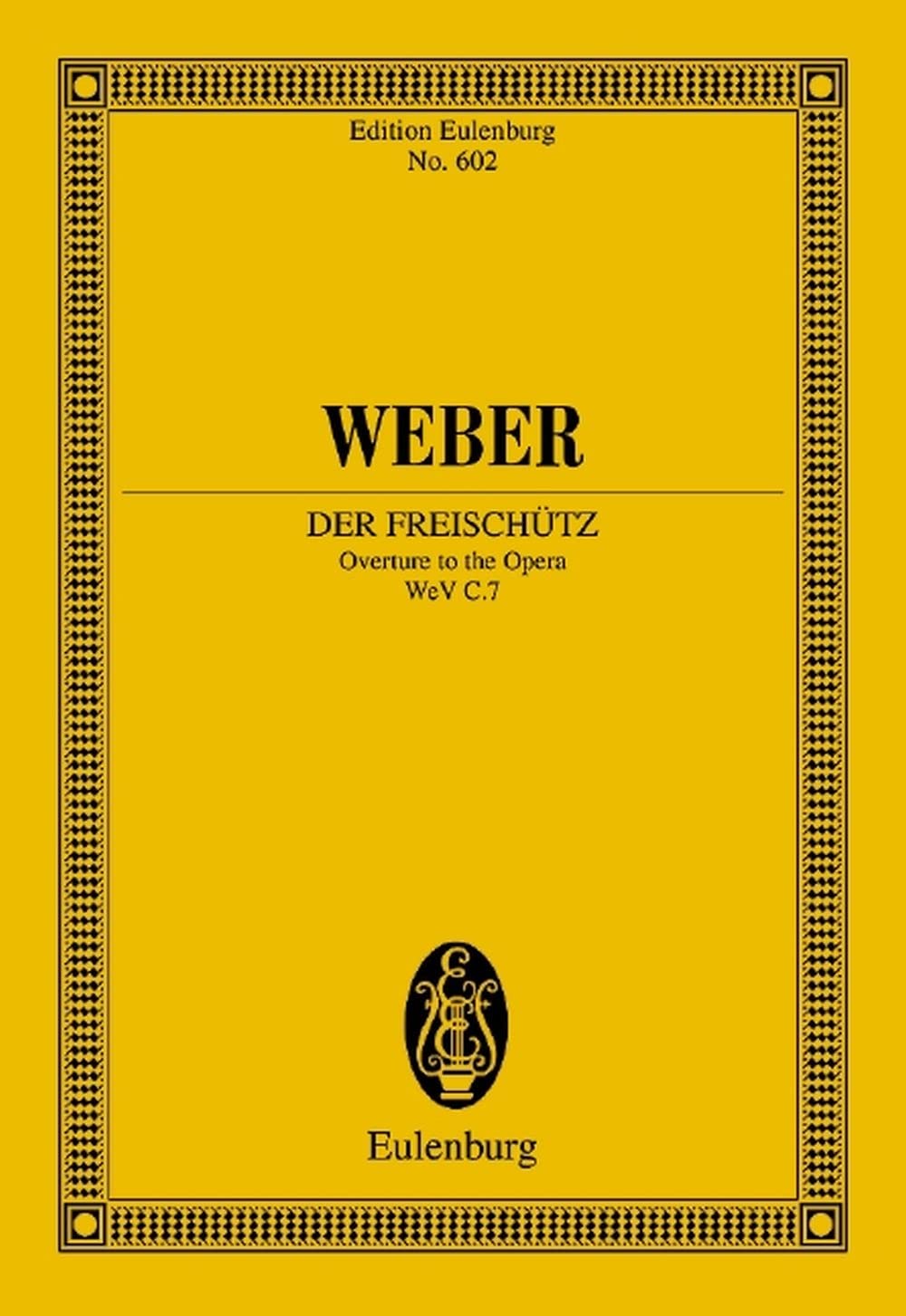 Der Freischütz: Ouvertüre zur Oper. op. 77. WeV C.7. Orchester. Studienpartitur. (Eulenburg Studienpartituren) Sheet Music