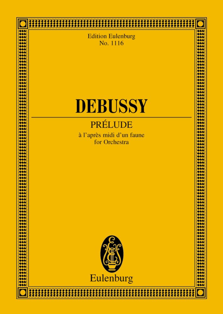 Prélude à l'après-midi d'un faune: Eglogue pour Orchestre d'après Mallarmé. Orchester. Studienpartitur. (Eulenburg Studienpartituren) Arts & Music