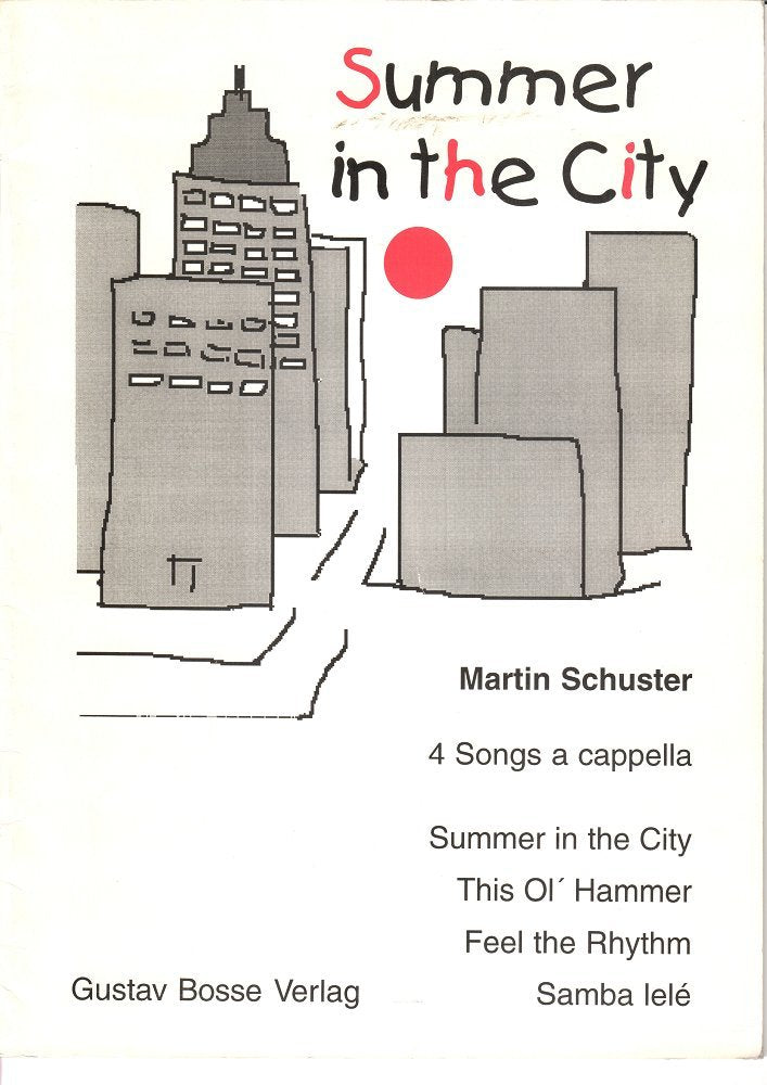 Summer in the City, für Chor: 4 Songs a Cappella. SAB. Summer in the City; Thos Ol' Hammer; Feel the Rhythm; Samba lelé Sheet Music