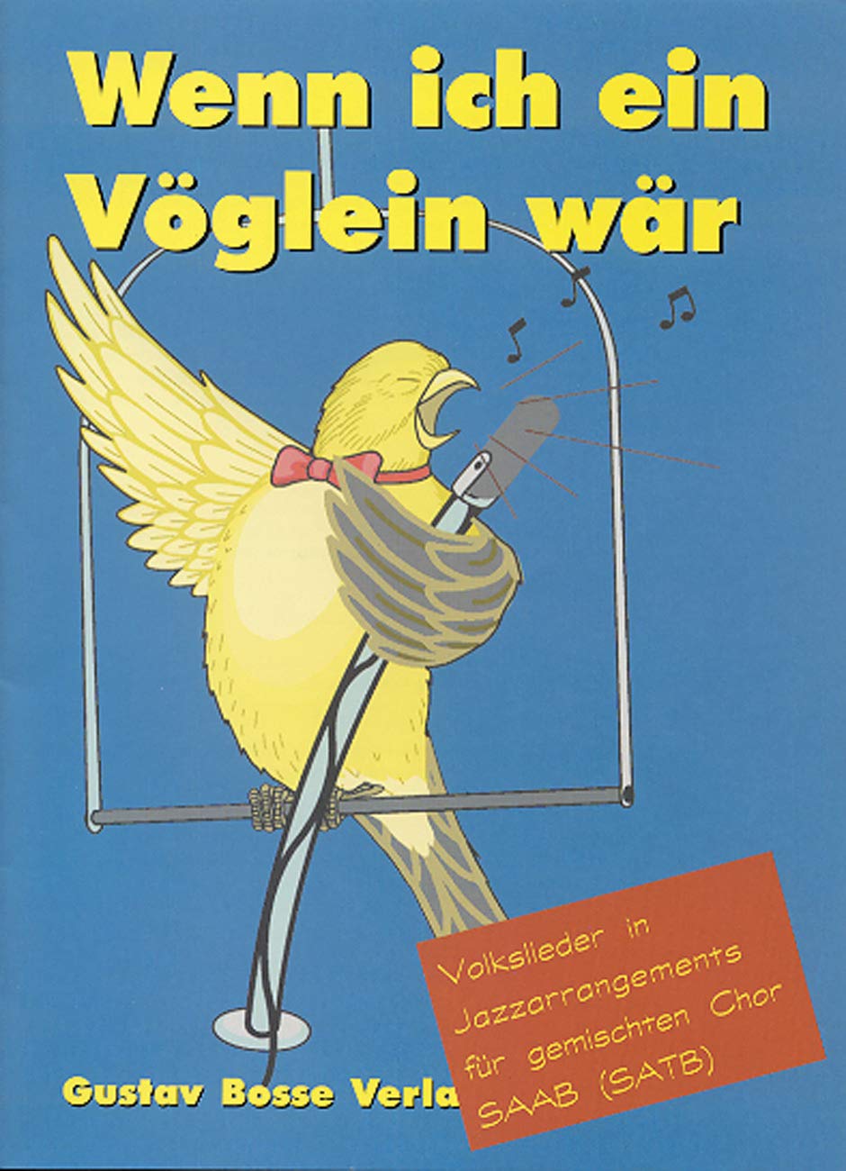 Wenn ich ein Vöglein wär' ... Volkslieder in Jazzarrangements (Freytag). füf gemischten Chor SAAB (SATB) Sheet Music