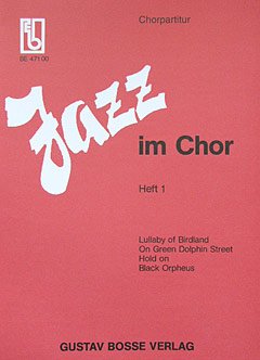 Jazz im Chor. Arrangements aus dem Jazz- und Rockbereich für Laien- und Schulchöre. Heft 1. Jazz im Chor. Chorpartitur, Sammelband Sheet Music
