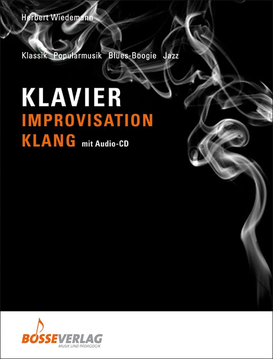 Klavier - Improvisation - Klang. Buch und CD: Klassik, Pop, Blues-Boogie, Jazz: Klassik, Popularmusik, Blues-Boogie, Jazz. Ein Grundwortschatz Sheet Music