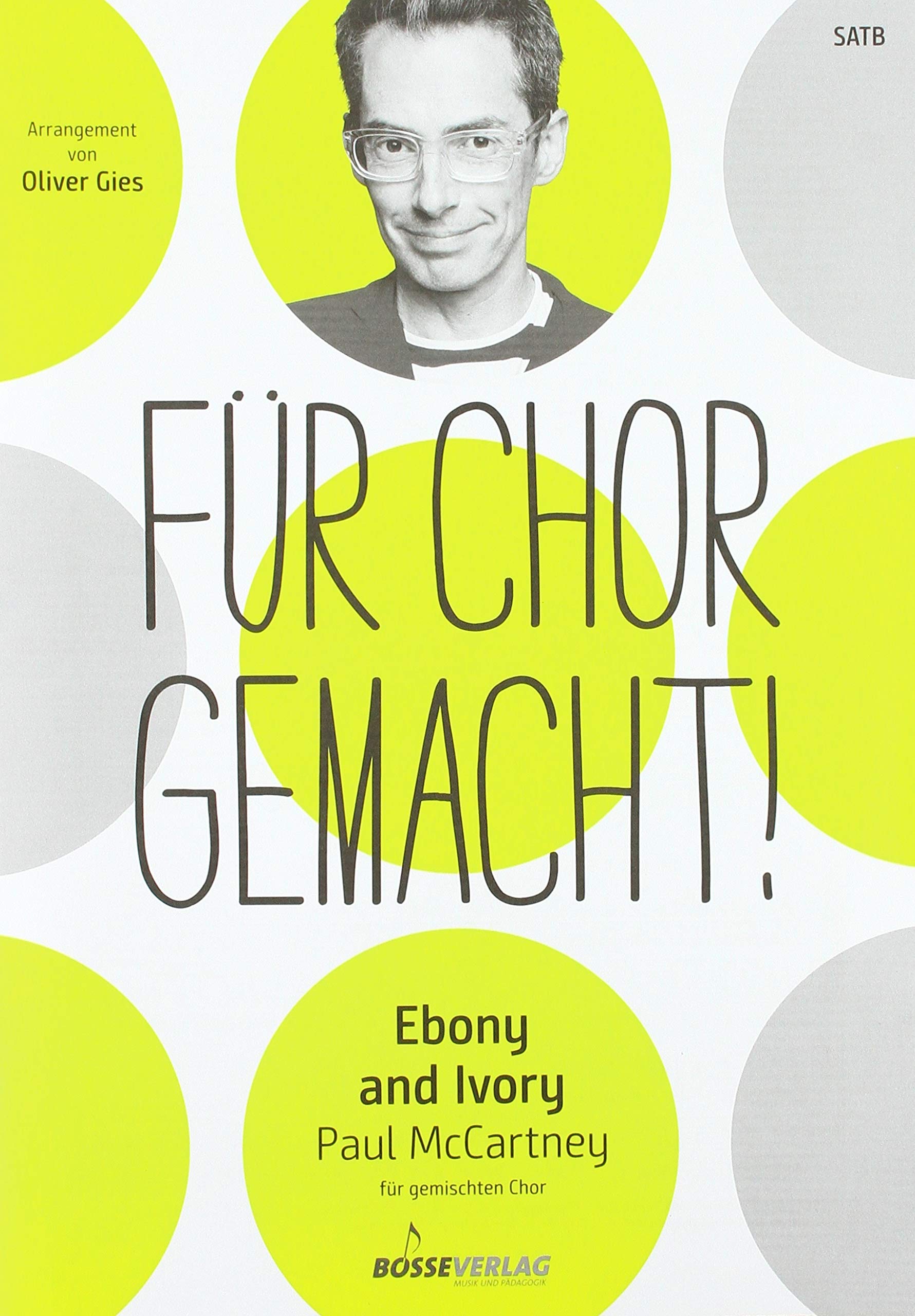 Ebony and Ivory für gemischten Chor. Chorpartitur. Für Chor gemacht! Arrangements von Oliver Gies cd