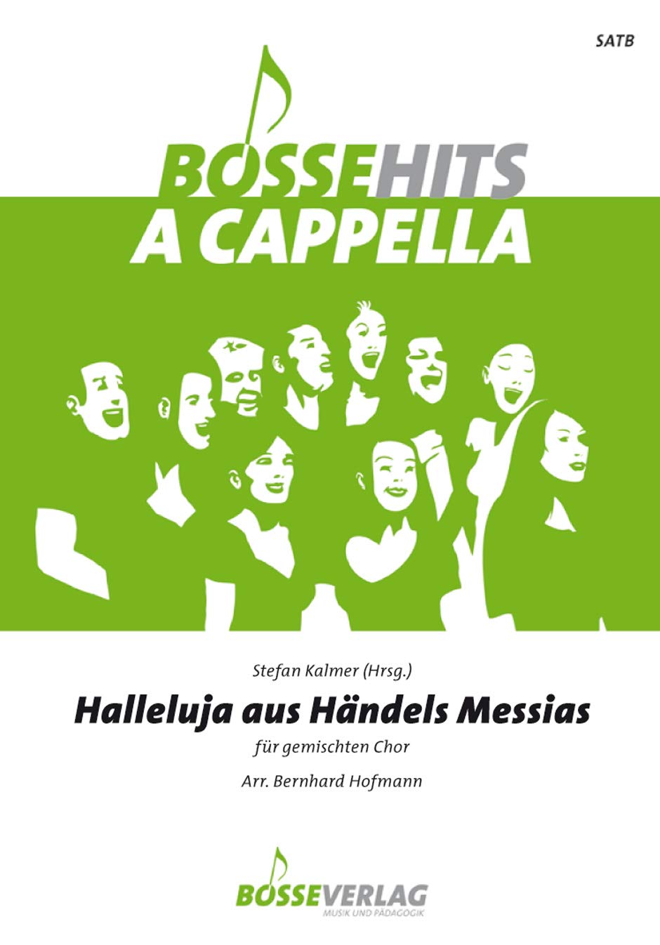 Halleluja aus Händels Messias für gemischten Chor. Bosse Hits a cappella. Chorpartitur: SATB Music