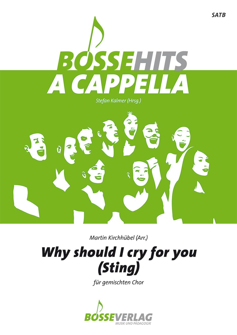 Why should I cry for you (für gemischten Chor) (Sting). Chorpartitur. Bosse Hits a cappella (BHAC) Books