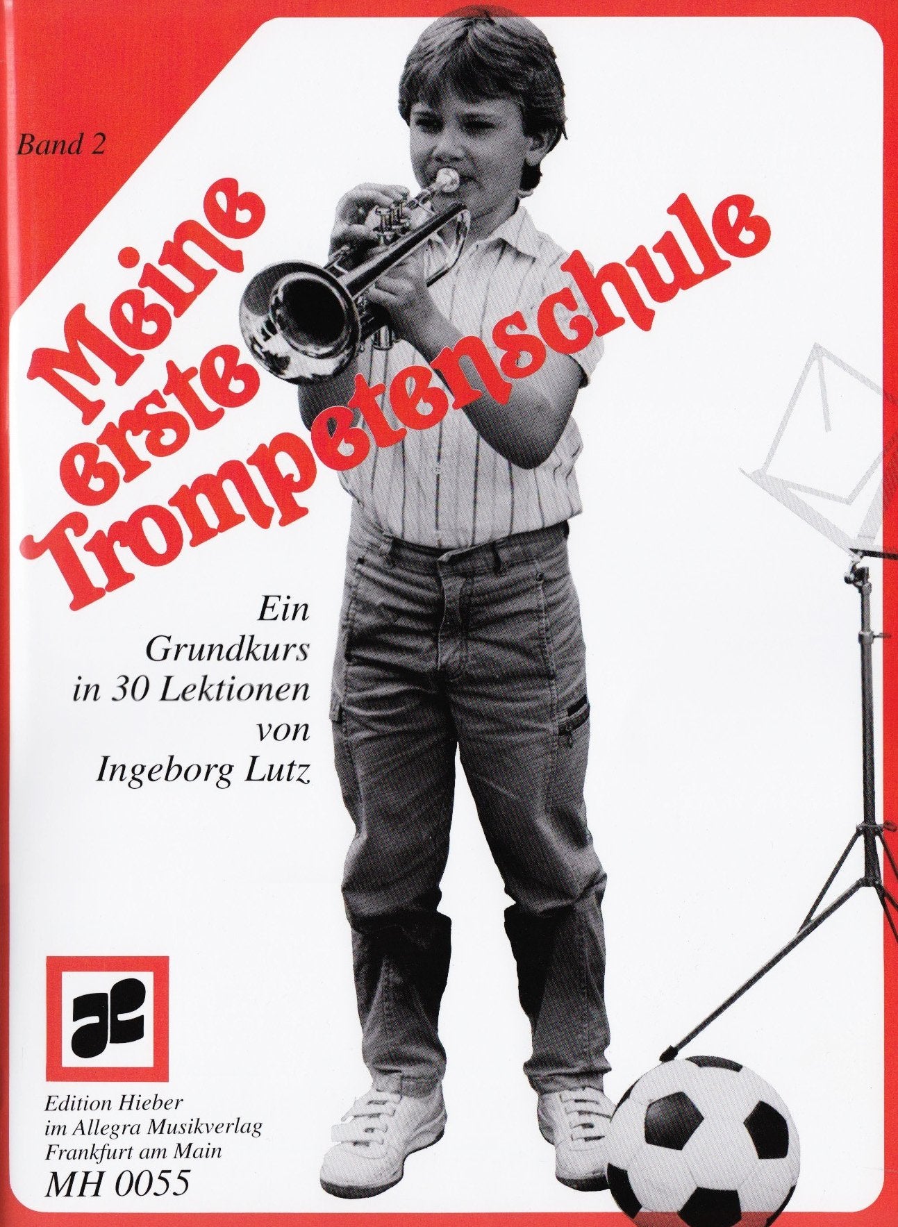 Meine erste Trompetenschule: Ein Grundkurs in 30 Lektionen für Trompete in B (auch für Flügelhorn/Kornett). Band 2. Trompete (Flügelhorn/Kornett). Lehrbuch. Education & Training