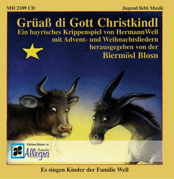 Grüaß di Gott Christkindl: Ein bayrisches Krippenspiel von Hermann Well mit Advent- und Weihnachtsliedern Non-fiction