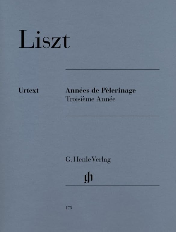 Liszt, Franz - Années de pèlerinage, Troisième Année: Besetzung: Klavier zu zwei Händen (G. Henle Urtext-Ausgabe) Sheet Music