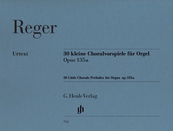 30 Kleine Choralvorspiele Op 135a. Orgel: Besetzung: Orgel (G. Henle Urtext-Ausgabe) Sheet Music