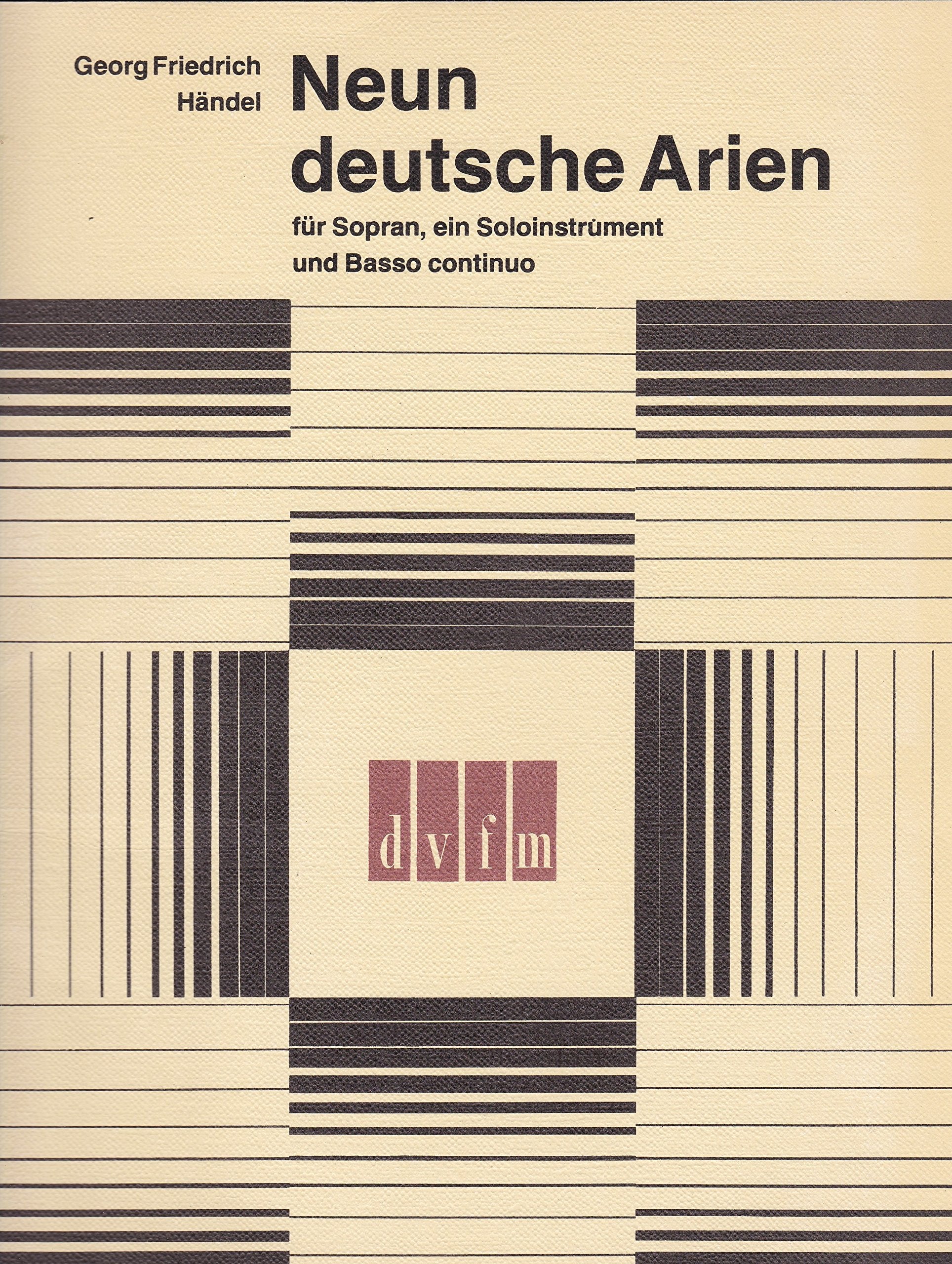 Neun deutsche Arien für Sopran, Soloinstrument und Basso continuo: Besetzung: Singstimme mit verschiedenen Instrumenten (G. Henle Urtext-Ausgabe) Sheet Music