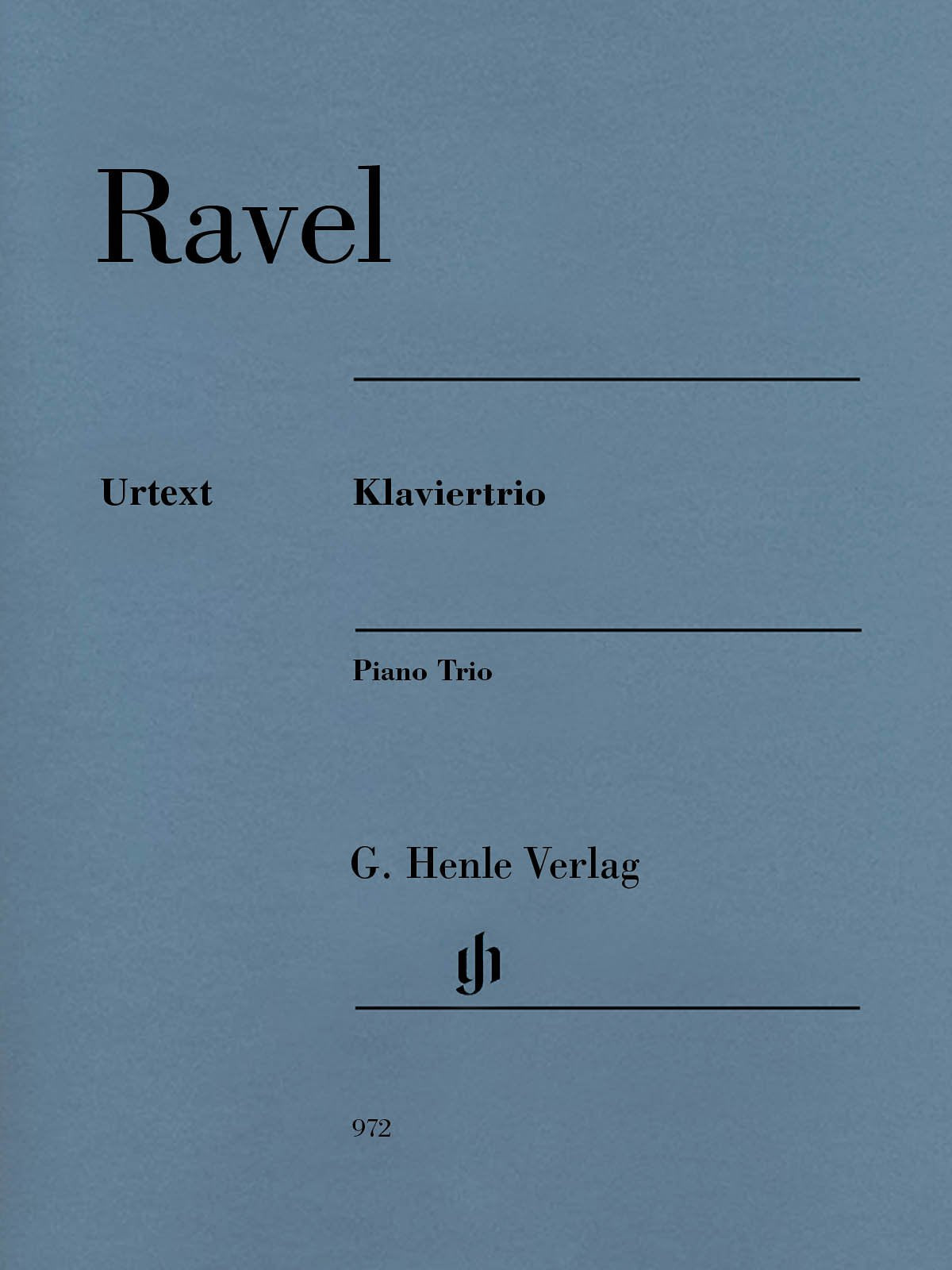 Ravel: Piano Trio (Klaviertrio) for Violin, Cello and Piano. Henle Urtext HN972: Besetzung: Klaviertrios (G. Henle Urtext-Ausgabe) Sheet Music