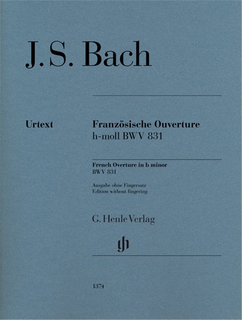 Französische Ouverture h-moll BWV 831, Ausgabe ohne Fingersatz: Besetzung: Klavier zu zwei Händen (G. Henle Urtext-Ausgabe) Sheet Music