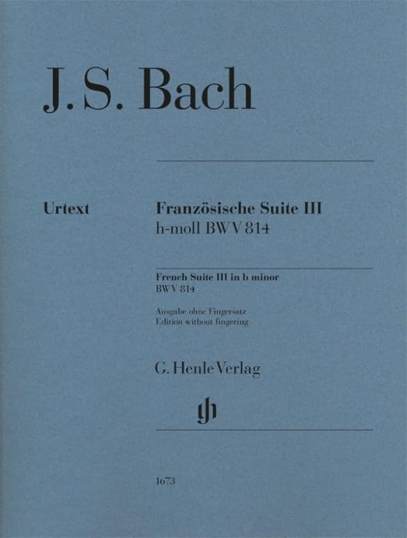 Französische Suite III h-moll BWV 814 ohne Fingersatz; Klavier zu zwei Händen: Besetzung: Klavier zu zwei Händen (G. Henle Urtext-Ausgabe) Sheet Music