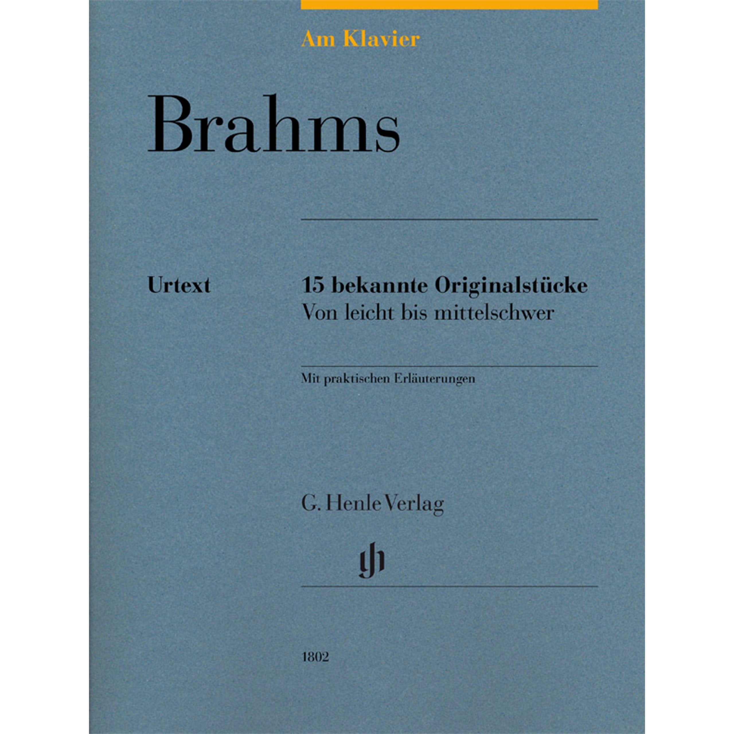 Am Klavier - Brahms: 15 bekannte Originalstücke: Besetzung: Klavier zu zwei Händen (G. Henle Urtext-Ausgabe) Sheet Music