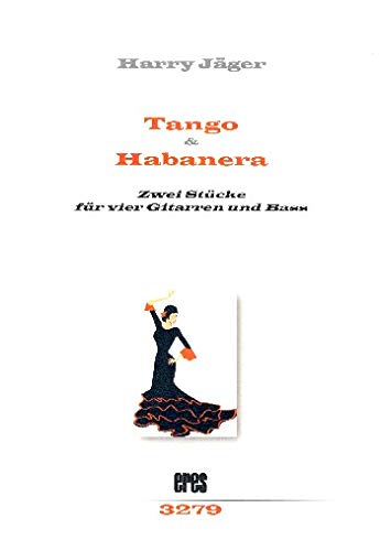 Jäger, Harry: Tango und Habanera für 4 Gitarren und Bass Partitur und Stimmen Books