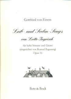 Leib- und Seelen-Songs: von Lotte Ingrisch. op. 53. hohe Singstimme und Gitarre. hoch. Sheet Music